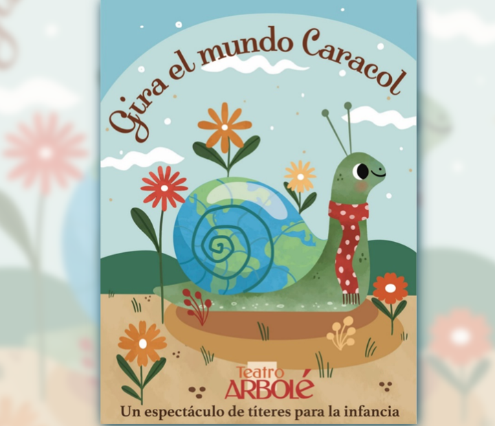 Teatro Arbolé: Gira el mundo caracol 